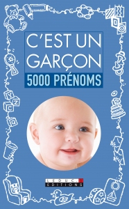C'EST UNE FILLE / C'EST UN GARÇON 5000 PRÉNOMS - Top-parents